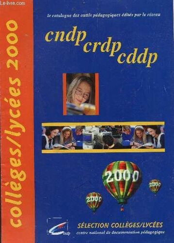 Catalogue Colleges-Lycees 2000 Du Cndp / Catalogue Des Outils Pedagogiques.