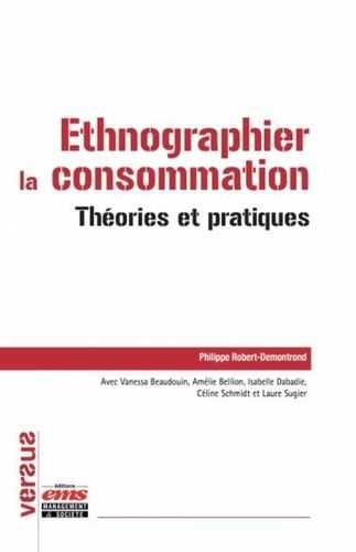 Ethnographier La Consommation - Théories Et Pratiques
