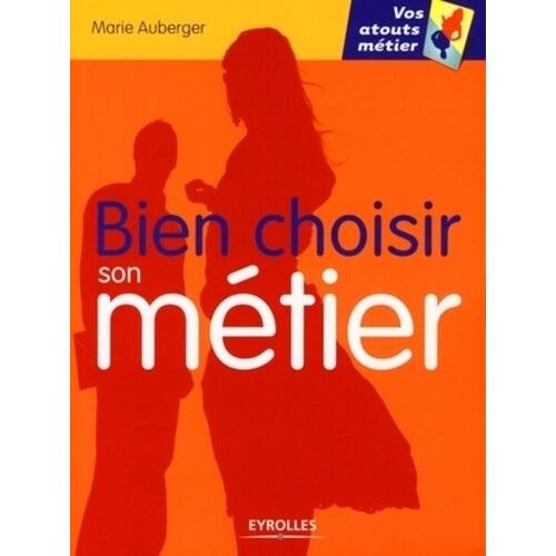 Bien Choisir Son Métier