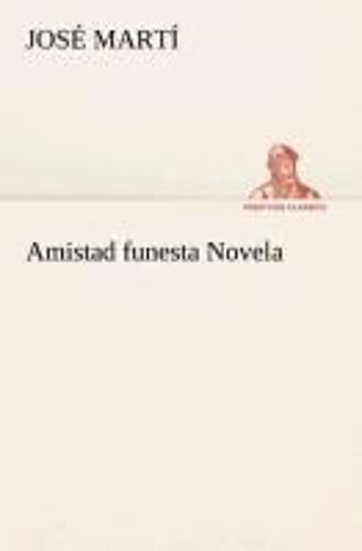 Amistad Funesta Novela
