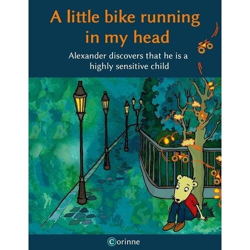 A Little Bike Running In My Head - Alexander Discovers That He Is A Highly Sensitive Child