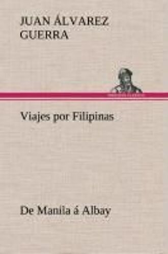 Viajes Por Filipinas: De Manila Á Albay