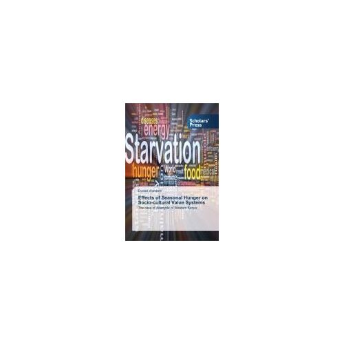 Effects Of Seasonal Hunger On Socio-Cultural Value Systems