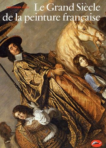 Le Grand Siècle De La Peinture Française