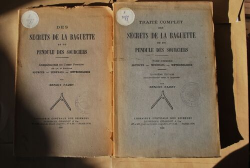 Traité Complet Des Secrets De La Baguette Et Du Pendule Des Sourciers. Tome Premier - Sources - Minerais - Météorologie