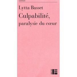 Culpabilité, Paralysie Du Coeur - La Guérison Du Paralysé (Luc 5, 17-26) Sentiments, Ambivalence Et Dépassement De La Culpabilité