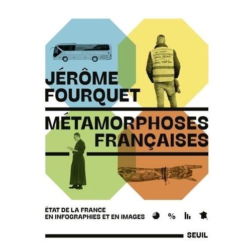 Métamorphoses Françaises - Etat De La France En Infographies Et En Images