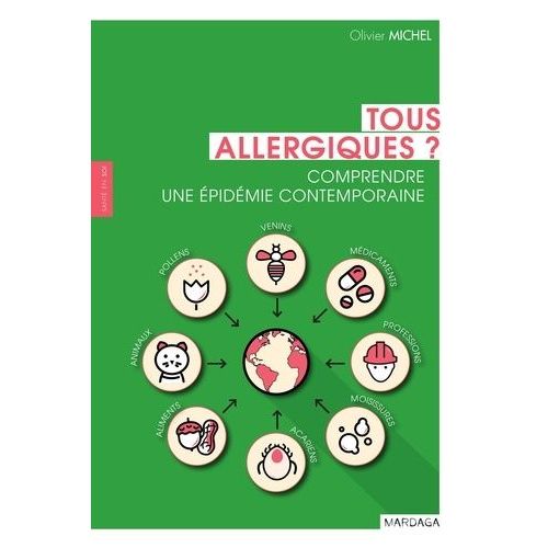 Tous Allergiques - Comprendre Une Épidemie Contemporaine