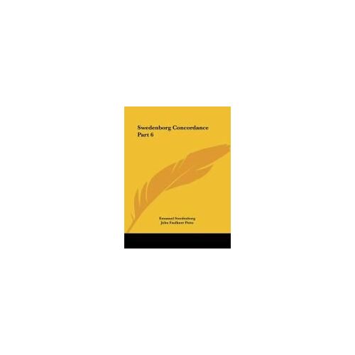 Swedenborg, E: Swedenborg Concordance Part 6