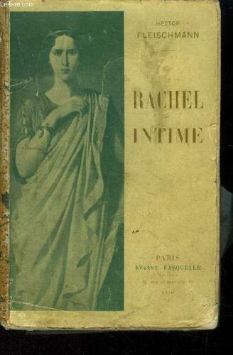Rachel Intime D Après Ses Lettres D Amour Et Des Documents Nouveaux
