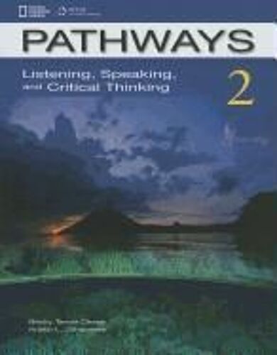 Pathways 2: Listening, Speaking, And Critical Thinking