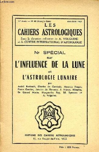 Les Cahiers Astrologiques N°68 Nouvelle Série) Mai Juin 1957 N° Spécial Sur L Influence De La Lune Et L Astrologie Lunaire