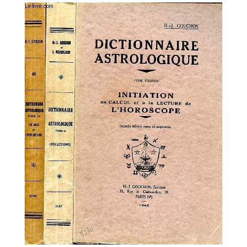 Dictionnaire Astrologique En 3 Tomes Tome 1: Initiation Au Calcul Et À Lecture De L Horoscope, Tome 2: Directions Et Thèmes Annuels, Tome 3: Les Bases De L Interprétation.