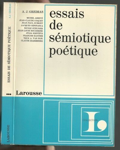 Essais De Sémiotique Poétique Avec Études Sur Apollinaire, Bataille, Baudelaire, Hugo, Jarry, Mallarmé, Michaux, Nerval, Rimbaud Et Roubaud.