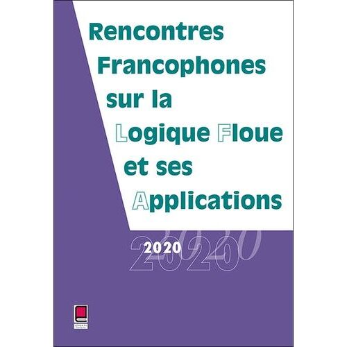 Rencontres Francophones Sur La Logique Floue Et Ses Applications - Edition 2020