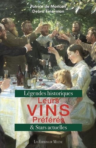 Leurs Vins Préférés - Légendes Historiques & Stars Actuelles