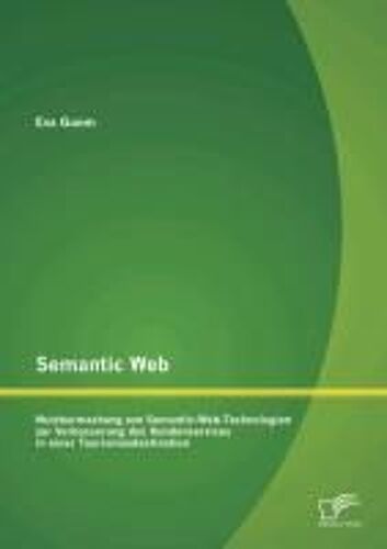 Semantic Web: Nutzbarmachung Von Semantic-Web-Technologien Zur Verbesserung Des Kundenservices In Einer Tourismusdestination