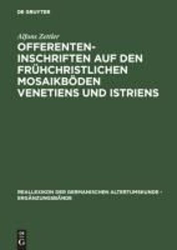 Offerenteninschriften Auf Den Frühchristlichen Mosaikböden Venetiens Und Istriens