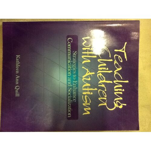 Teaching Children With Autism: Strategies To Enhance Communication And Socialization