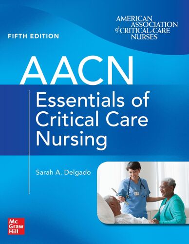 Aacn Essentials Of Critical Care Nursing, Fifth Edition