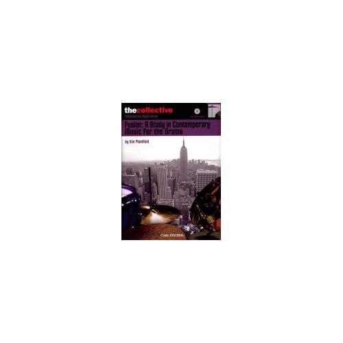 Fusion: A Study In Contemporary Music For The Drums: The Collective: Contemporary Styles Series