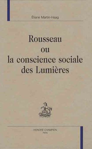 Rousseau Ou La Conscience Sociale Des Lumières