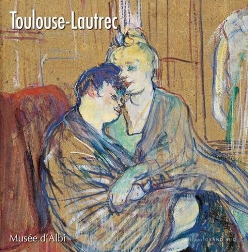 Henri De Toulouse-Lautrec Au Musée D'albi
