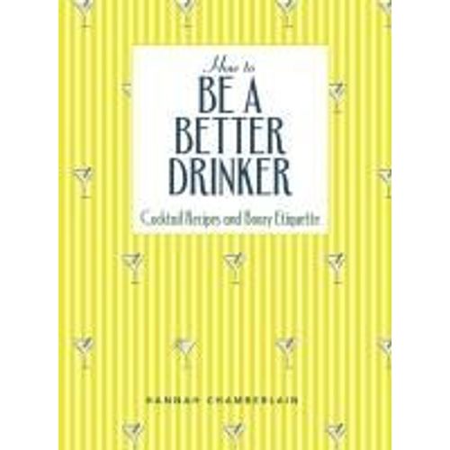 How To Be A Better Drinker