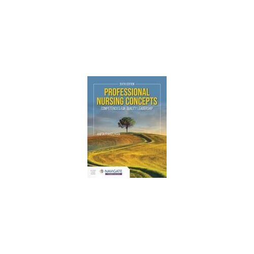 Professional Nursing Concepts: Competencies For Quality Leadership