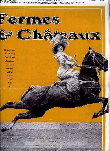 Fermes & Chateaux N° 48 - Le Chien Remplace L Épuisette Dans La Pêche A La Truite, Les Chasses Et Les Pêches D Aout Par Cunisset-Carnot, Un Élevage De Mérinos En Soissonnais, Les Fermes Du Chêne, Au(...)