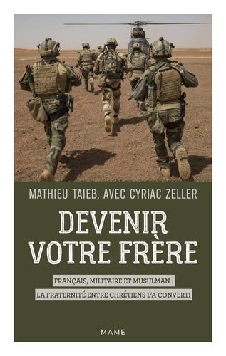 Devenir Votre Frère - Français, Militaire Et Musulman : La Fraternité Entre Chrétiens L'a Converti