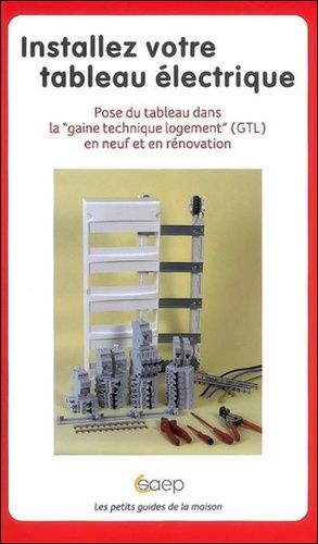 Installer Votre Tableau Électrique - Pose Du Tableau Dans La "Gaine Technique Logement" (Gtl) En Neuf Et En Rénovation