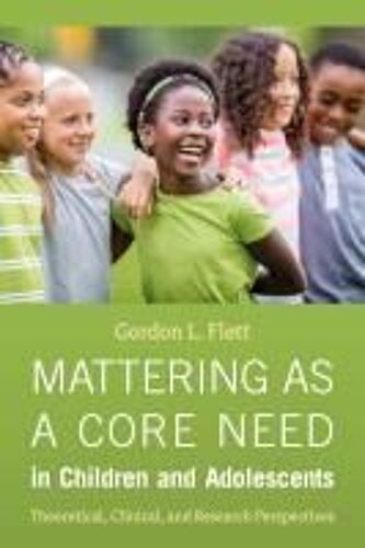 Mattering As A Core Need In Children And Adolescents