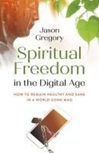 Spiritual Freedom In The Digital Age