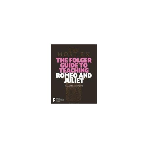 The Folger Guide To Teaching Romeo And Juliet