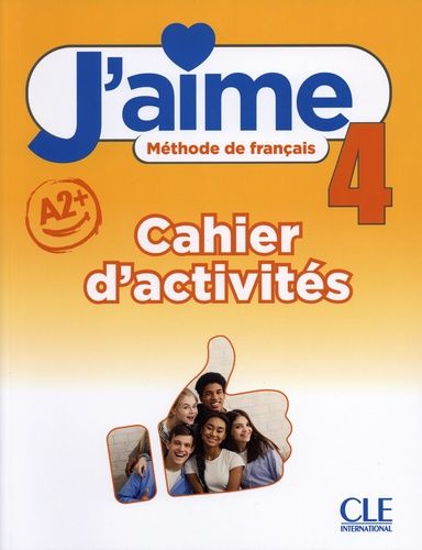 J'aime 4 A2+ - Cahier D'activités