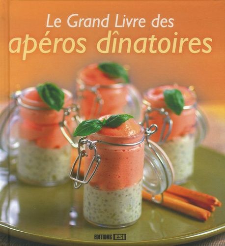 Le Grand Livre Des Apéros Dînatoires