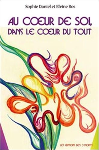 Au Coeur De Soi, Dans Le Coeur Du Tout - Collectif Du Coeur De L'univers