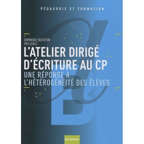 L'atelier Dirigé D'écriture Au Cp - Une Réponse À L'hétérogénéité Des Élèves