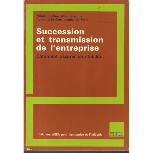 Succession Et Transmission De L'entreprise - Comment Assurer Sa Stabilité