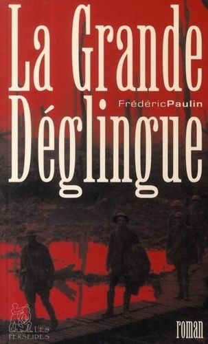 La Grande Déglingue - De L'usage Judicieux D'un Patriotisme Aveugle Et Économiquement Rentable
