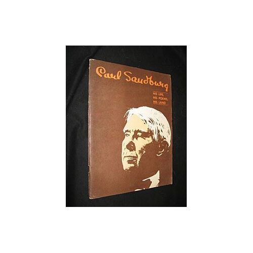 Carl Sandburg, His Life, His Poems, His Land