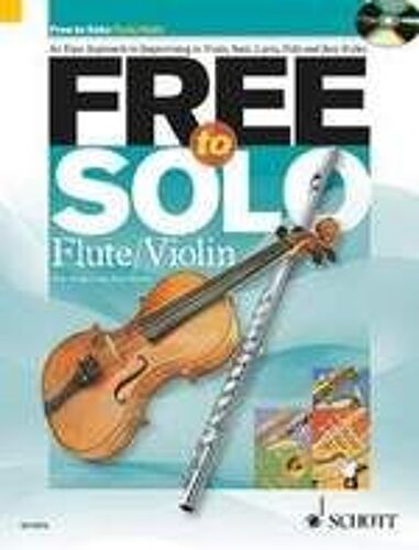 Free To Solo Flute Or Violin: An Easy Approach To Improvising In Funk, Soul, Latin Folk And Jazz Styles