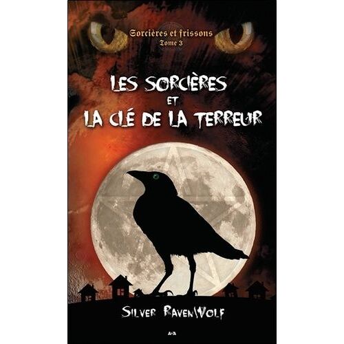 Sorcières Et Frissons - Tome 3 : Les Sorcières Et La Clé De La Terreur