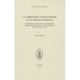 La Chronique D'apollodore Et Le Pseudo-Skymnos - Erudition Antiquaire Et Littérature Géographique Dans La Seconde Moitié Du Iie Siècle Avant Jésus-Christ