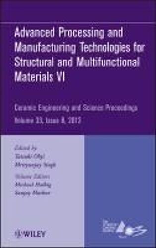 Advanced Processing And Manufacturing Technologiesfor Structural And Multifunctional Materials Vi, Volume 33, Issue 8