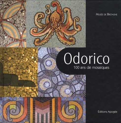 Odorico - 100 Ans De Mosaïques