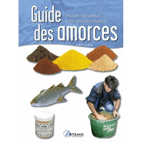 Guide Des Amorces - Plus De 140 Recettes Pour Toutes Les Situations