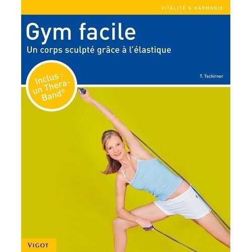 Gym Facile - Un Corps Sculpté Grâce À L'élastique
