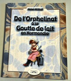 De L'orphelinat À La Goutte De Lait En Normandie
